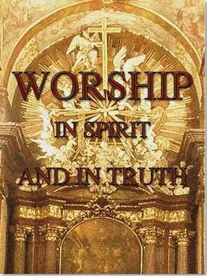 cover image of Worship In Spirit AndTruth